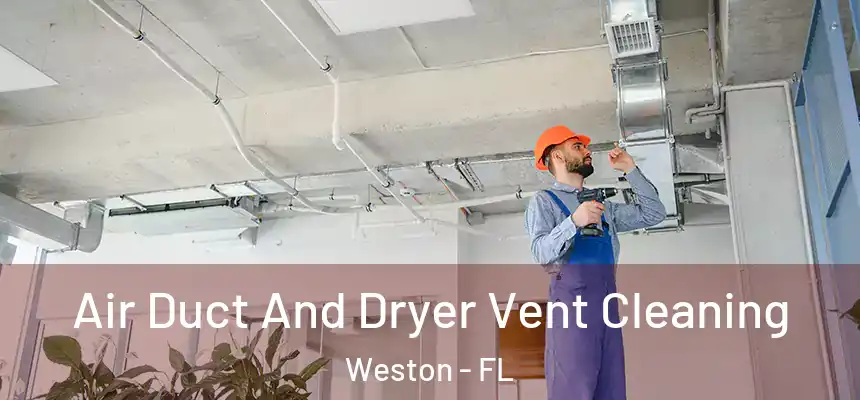  Air Duct And Dryer Vent Cleaning Weston - FL
