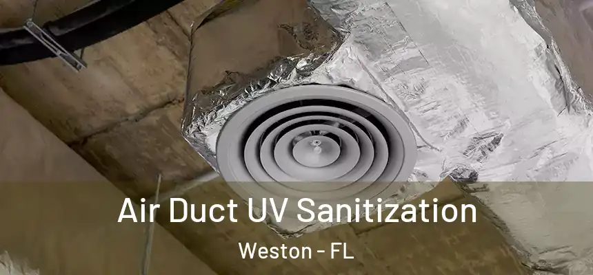 Air Duct UV Sanitization Weston - FL