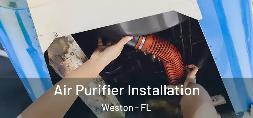 Air Purifier Installation Weston - FL