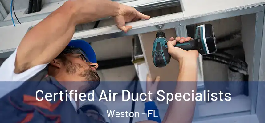  Certified Air Duct Specialists Weston - FL