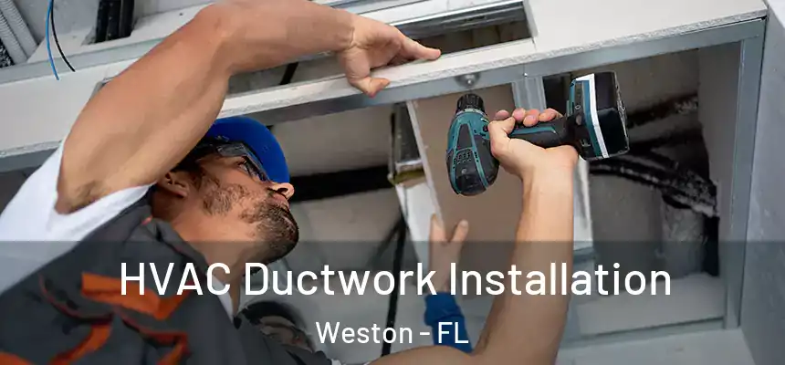 HVAC Ductwork Installation Weston - FL