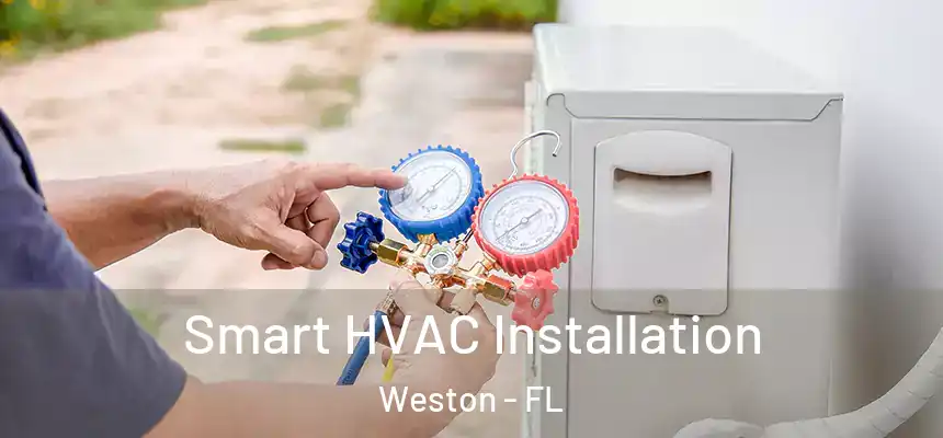 Smart HVAC Installation Weston - FL